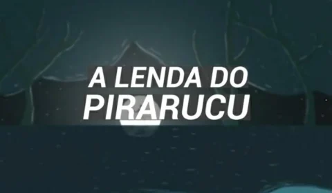Conheça a Lenda do Pirarucu