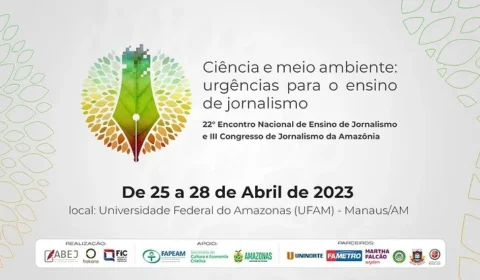 O 22o Encontro Nacional de Ensino de Jornalismo Congresso de Jornalismo da Amazônia irão promover reflexões sobre o ensino e a prática do jornalismo