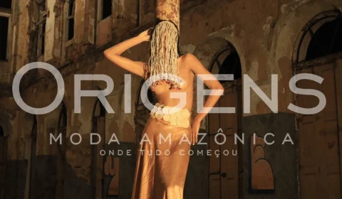 3ª Edição do Origens Moda Amazônica “Onde Tudo Começou” celebra história, cultura e moda no coração de Manaus