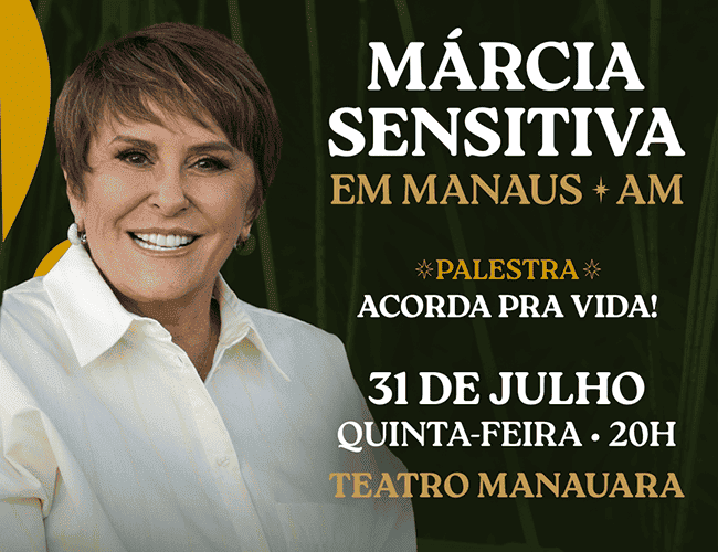 Márcia Sensitiva realiza palestra “Acorda para Vida” em Manaus no dia 31 de julho
