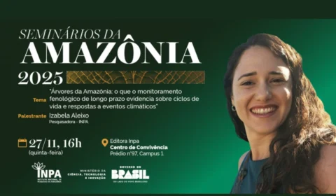 Inpa promove seminário “Árvores da Amazônia” com pesquisa inédita sobre impactos climáticos