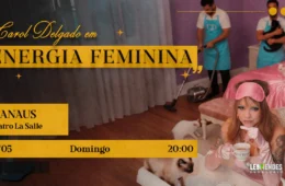 Humorista Carol Delgado apresenta show “Energia Feminina” em Manaus