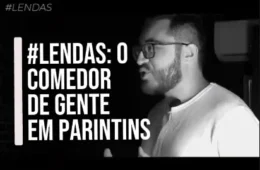 Veja: o ‘comedor de gente’ que aterrorizou Parintins é o episódio deste mês do ‘LENDAS’