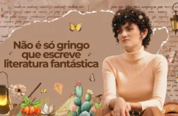 Não é só gringo que escreve Literatura Fantástica