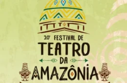 Festival de Teatro da Amazônia reúne espetáculos gratuitos e ocupa espaços de Manaus – Veja a programação